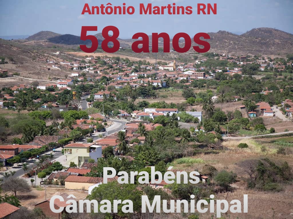 Leia mais sobre o artigo CÂMARA MUNICIPAL PARABENIZA MUNICÍPIO DE ANTONIO MARTINS PELOS SEU 58 ANOS